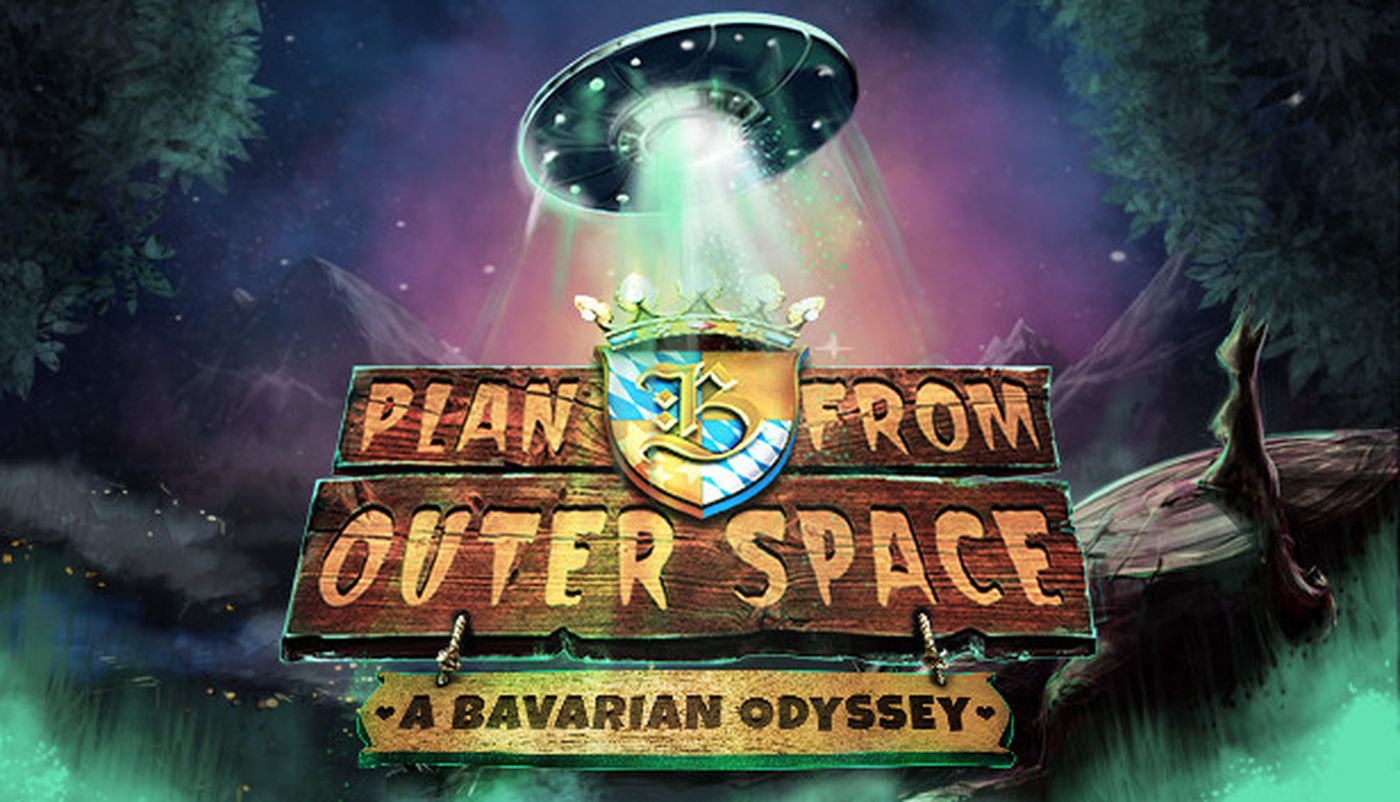 Plan B From Outer Space A Bavarian Odyssey